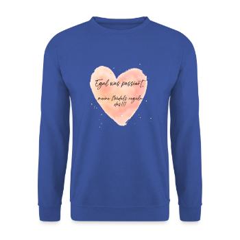 No matter what happens, my girls take care of it - Unisex Sweatshirt - royal blue - Front - Alina (178cm) & Michal (187cm)