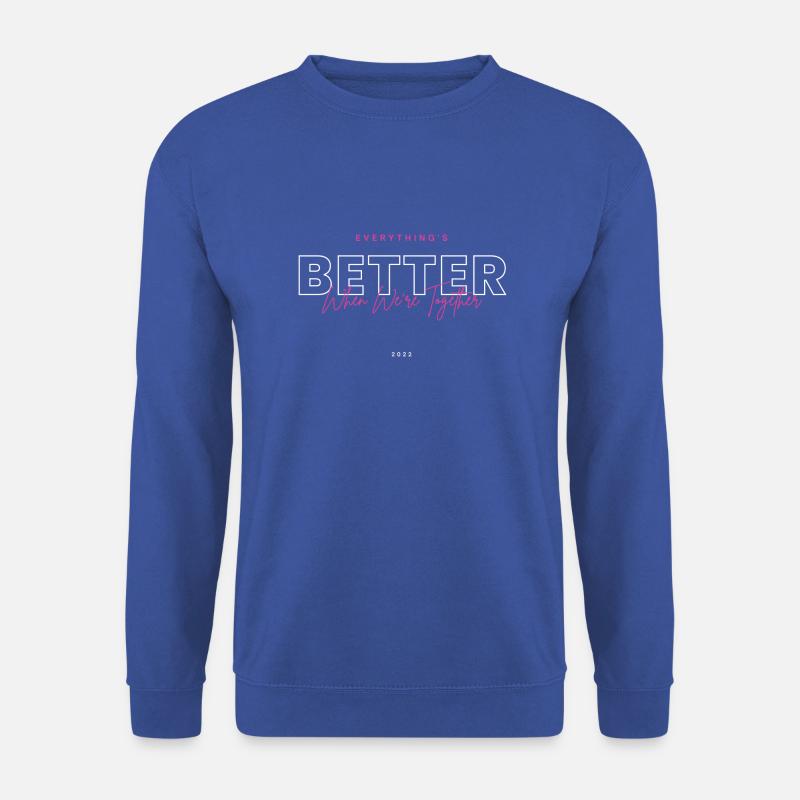 Alles ist besser - Unisex Pullover - Royalblau