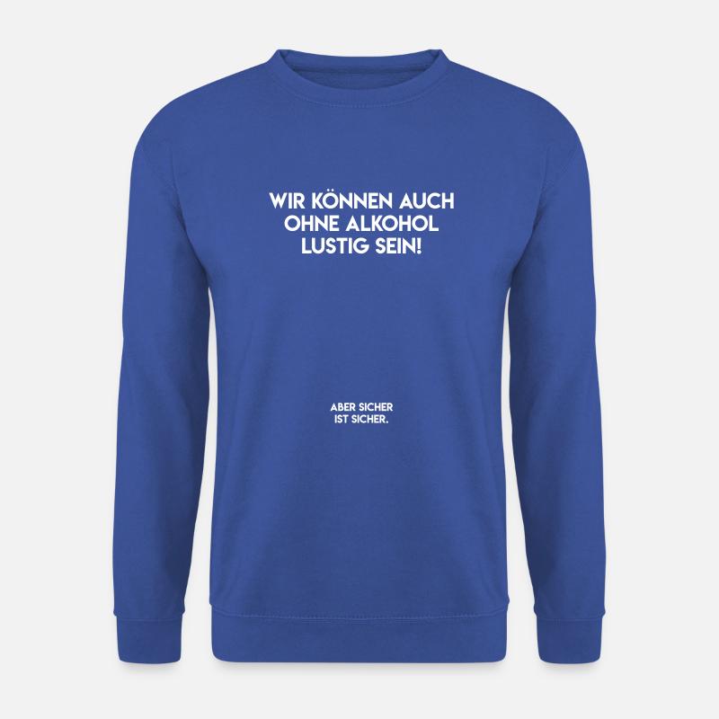 Lustige Sprüche - Unisex Pullover - Royalblau