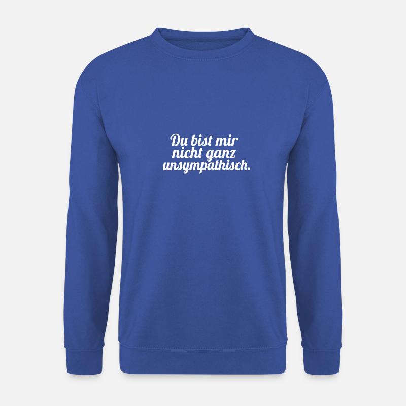 Du bist mir nicht ganz unsympathisch! Norddeutsch - Unisex Pullover - Royalblau