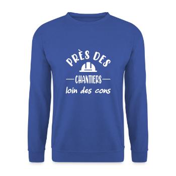 Près des chantiers loin des cons t-shirt ouvrier - Sweat-shirt Unisexe - bleu royal - Devant - Alina (178cm) & Michal (187cm)