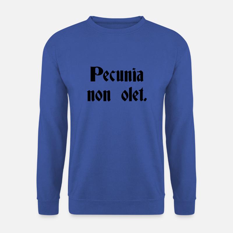 Pecunia Non Olet - lateinischer Spruch - Unisex Pullover - Royalblau