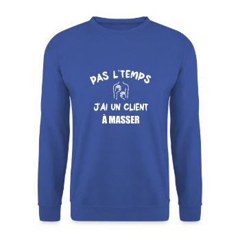 Pas l'temps j'ai un client à masser t-shirt - Sweat-shirt Unisexe - bleu royal - Devant - Alina (178cm) & Michal (187cm)