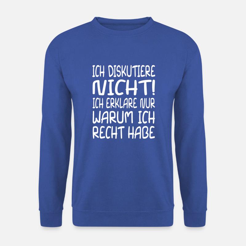 Ich habe immer Recht - Unisex Pullover - Royalblau