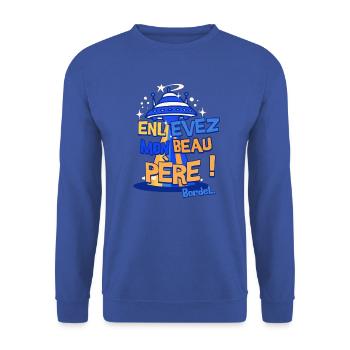 Take away my Father-in-law!! Brothel!! - Unisex Sweatshirt - royal blue - Front - Alina (178cm) & Michal (187cm)
