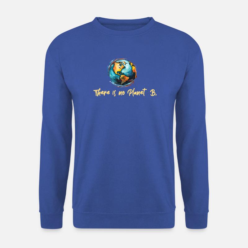 The is no Planet B - Unisex Sweatshirt - royal blue