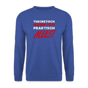Theoretischkann ich praktisch alles... Alleskönner - Unisex Pullover - Royalblau - Vorne - Alina (178cm) & Michal (187cm)
