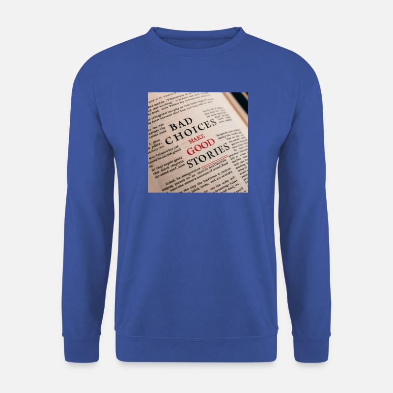 Bad Choices Make Good Stories - Unisex Pullover - Royalblau