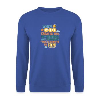 Als Gott mich schuf, grinste er und dachte: „Das - Unisex Pullover - Royalblau - Vorne - Alina (178cm) & Michal (187cm)