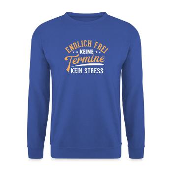 Endlich frei Geschenk Rente Pension Abschied  - Unisex Pullover - Royalblau - Vorne - Alina (178cm) & Michal (187cm)