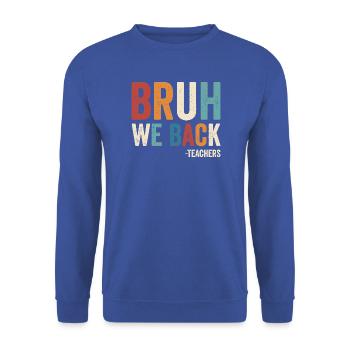 Bruder, wir sind zurück, Lehrer, zurück zur Schule - Unisex Pullover - Royalblau - Vorne - Alina (178cm) & Michal (187cm)