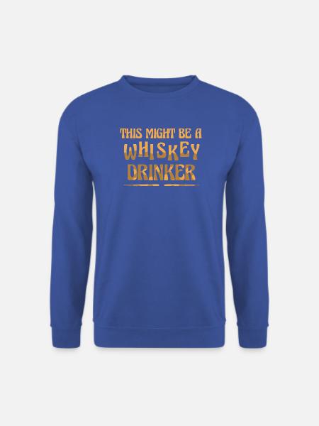 Whiskey Spruch Whiskeytrinker Whiskeyliebhaber - Unisex Pullover - Royalblau