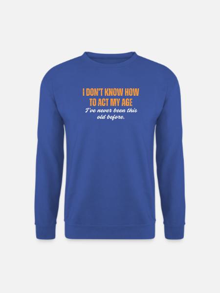 So alt war ich noch nie - Unisex Pullover - Royalblau