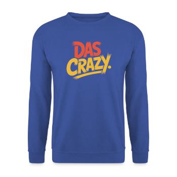 Das Crazy Jugendsprache Insider Meme Cool Verrückt - Unisex Pullover - Royalblau - Vorne - Alina (178cm) & Michal (187cm)