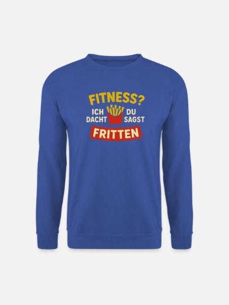 Fitness? Ich dacht du sagst Fritten - Unisex Pullover - Royalblau