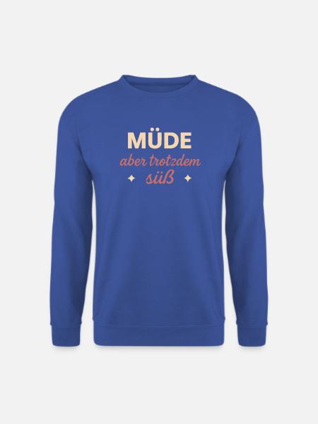 Müde aber trotzdem Süß - Unisex Pullover - Royalblau