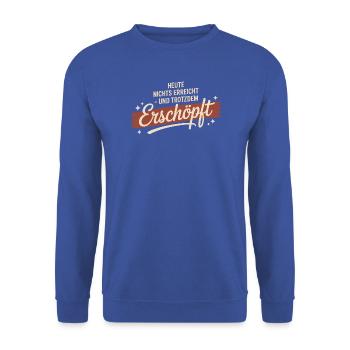 Heute nichts erreicht – trotzdem erschöpft - Unisex Pullover - Royalblau - Vorne - Alina (178cm) & Michal (187cm)