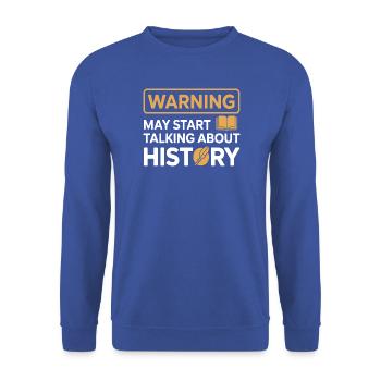 Historiker warnen davor, über Geschichte zu sprechen - Unisex Pullover - Royalblau - Vorne - Alina (178cm) & Michal (187cm)