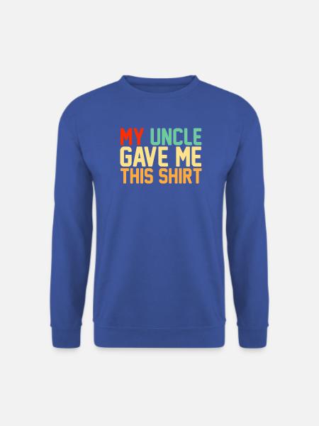 Mein Onkel hat mir dieses Hemd geschenkt, lustiges Retro-Nichtengeschenk - Unisex Pullover - Royalblau