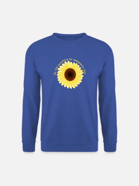 Sei der Sonnenschein für jemandes Tag - Unisex Pullover - Royalblau