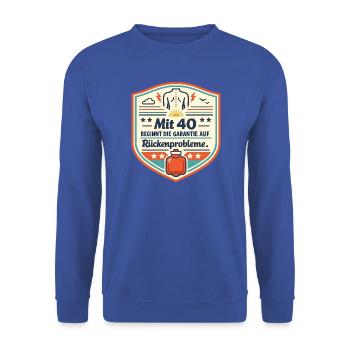 Mit 40 beginnt die Garantie auf Rückenprobleme - Unisex Pullover - Royalblau - Vorne - Alina (178cm) & Michal (187cm)