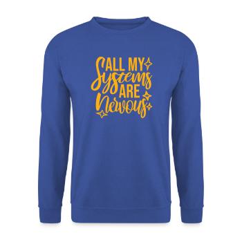 All My Systems Are Nervous Lustig Angst Nerd Logo - Unisex Pullover - Royalblau - Vorne - Alina (178cm) & Michal (187cm)