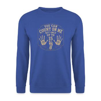 Auf mich ist Verlass, aber nur bis zu einer Beinam - Unisex Pullover - Royalblau - Vorne - Alina (178cm) & Michal (187cm)