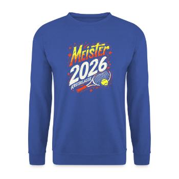 Tennis Meister 2026, Kreisklasse Sieger Shirt - Unisex Pullover - Royalblau - Vorne - Alina (178cm) & Michal (187cm)