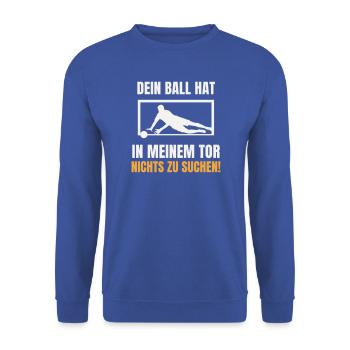 Dein Ball hat nichts zu suchen Torwart Keeper - Unisex Pullover - Royalblau - Vorne - Alina (178cm) & Michal (187cm)