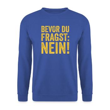 Spruch Bevor du fragst Nein - Unisex Pullover - Royalblau - Vorne - Alina (178cm) & Michal (187cm)
