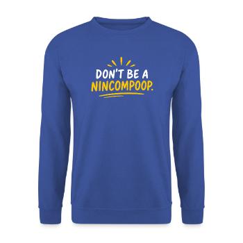 Sei kein Dummkopf-Zitat-Tee - Unisex Pullover - Royalblau - Vorne - Alina (178cm) & Michal (187cm)