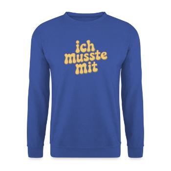 Ich Musste Mit Männertour Familienfeier Party JGA - Unisex Pullover - Royalblau - Vorne - Alina (178cm) & Michal (187cm)