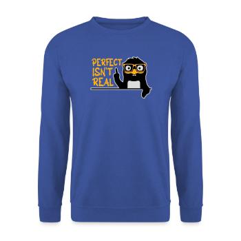 Perfect isn't real Perfekt Gibt Es Nicht Pinguin - Unisex Pullover - Royalblau - Vorne - Alina (178cm) & Michal (187cm)
