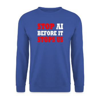stop ai before it stops us - Unisex Pullover - Royalblau - Vorne - Alina (178cm) & Michal (187cm)