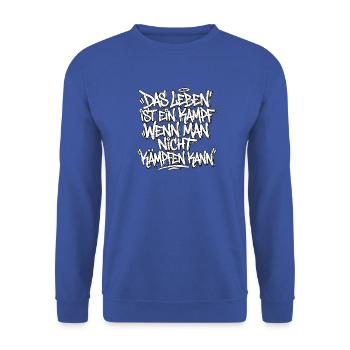 Graffiti Lebensweisheit Kampfkunst Spruch - Unisex Pullover - Royalblau - Vorne - Alina (178cm) & Michal (187cm)