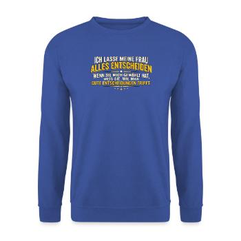 Meine Frau weiß, was Gut Ist. Sie Hat Mich Gewählt - Unisex Pullover - Royalblau - Vorne - Alina (178cm) & Michal (187cm)