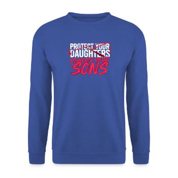 Beschütze deine Töchter, erziehe deine Söhne - Unisex Pullover - Royalblau - Vorne - Alina (178cm) & Michal (187cm)