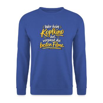 Wer kein Kopfkino hat verpasst die besten Filme - Unisex Pullover - Royalblau - Vorne - Alina (178cm) & Michal (187cm)
