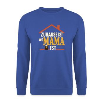 Zuhause ist wo Mama ist Geschenk Muttertag - Unisex Pullover - Royalblau - Vorne - Alina (178cm) & Michal (187cm)