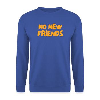 Keine neuen Freunde - Unisex Pullover - Royalblau - Vorne - Alina (178cm) & Michal (187cm)