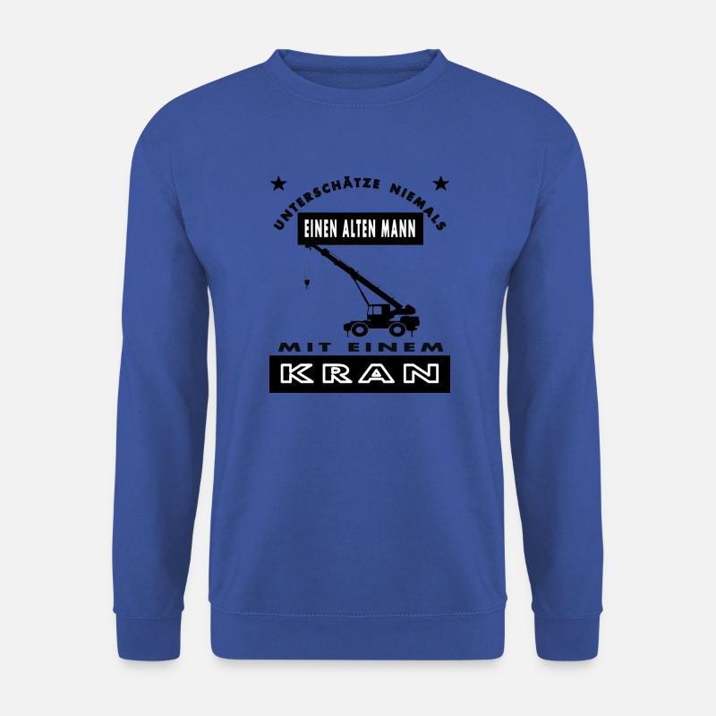 Kran-Fahrer Spruch Kran fahren coole Sprüche - Unisex Pullover - Royalblau