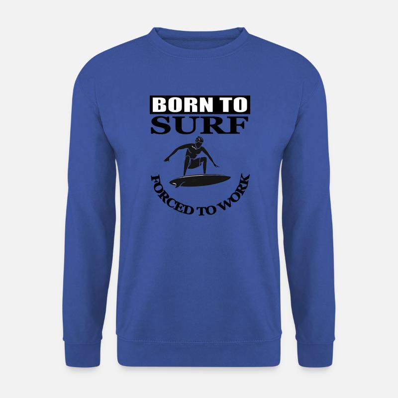 ich bin geboren zu surfen Surfbrett Geschenkidee - Unisex Pullover - Royalblau
