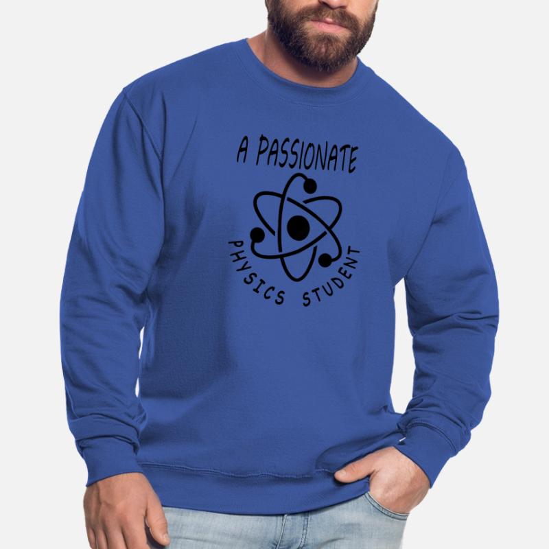 Physics Student Physics Study Physics Teacher Saying Unisex Sweatshirt