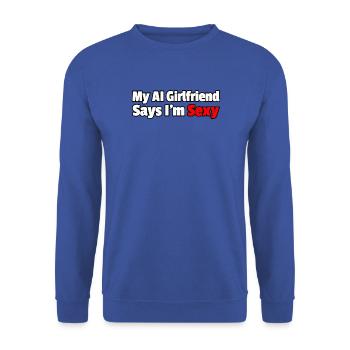Mein AI_Girlfriend sagt, ich sei sexy - Unisex Pullover - Royalblau - Vorne - Alina (178cm) & Michal (187cm)