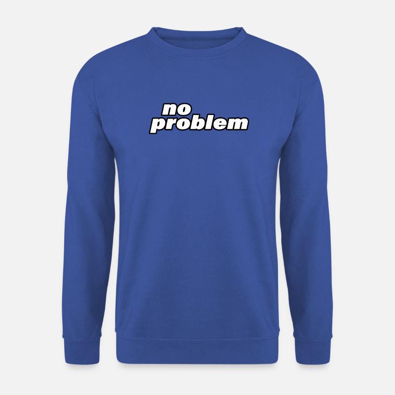 no problem - Unisex Sweatshirt - royal blue