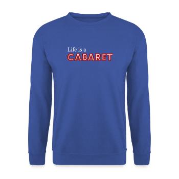 Life_is_a_cabaret - Unisex Pullover - Royalblau - Vorne - Alina (178cm) & Michal (187cm)