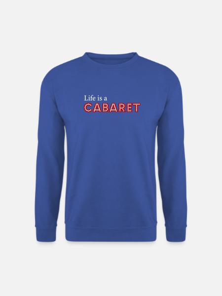 Life_is_a_cabaret - Unisex Pullover - Royalblau
