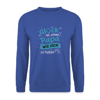 Glück ist einen Papa wie Dich zu haben Papa Spruch - Unisex Pullover - Royalblau - Vorne - Alina (178cm) & Michal (187cm)