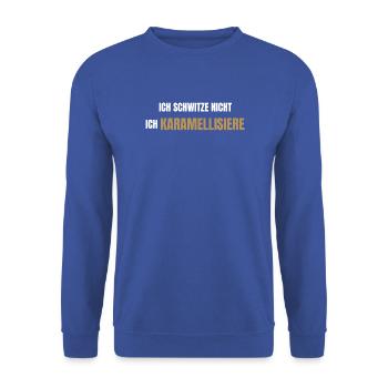 Ich schwitze nicht ich karamellisiere - Unisex Pullover - Royalblau - Vorne - Alina (178cm) & Michal (187cm)