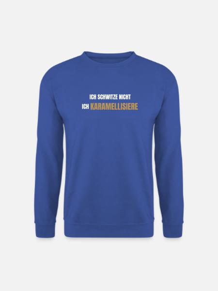 Ich schwitze nicht ich karamellisiere - Unisex Pullover - Royalblau